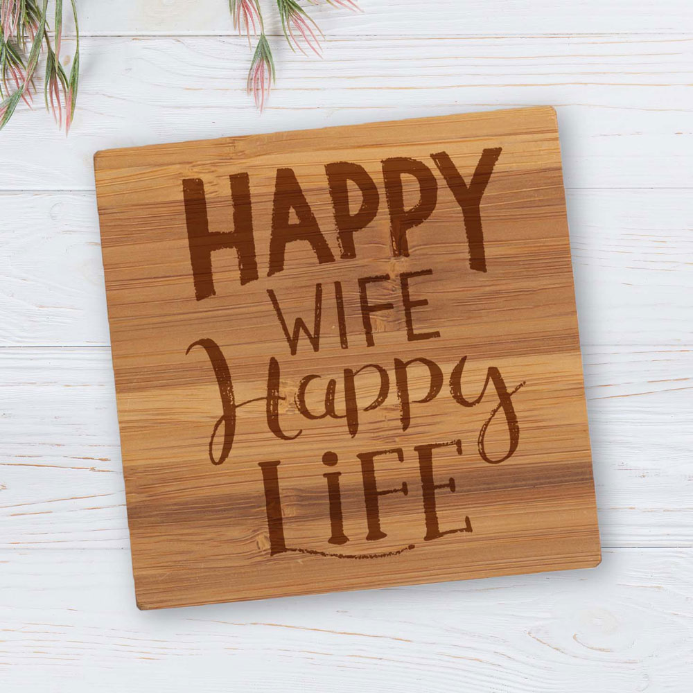 Wooden coaster with "happy wife happy life"