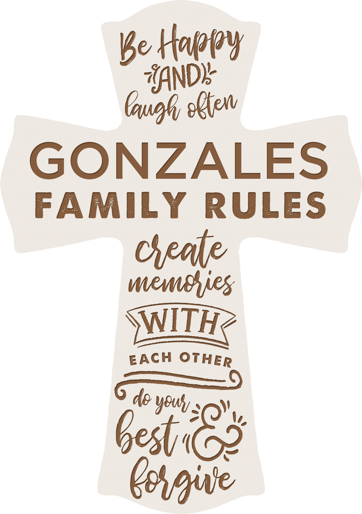 White cross with Gonzales Family Rules design engraved