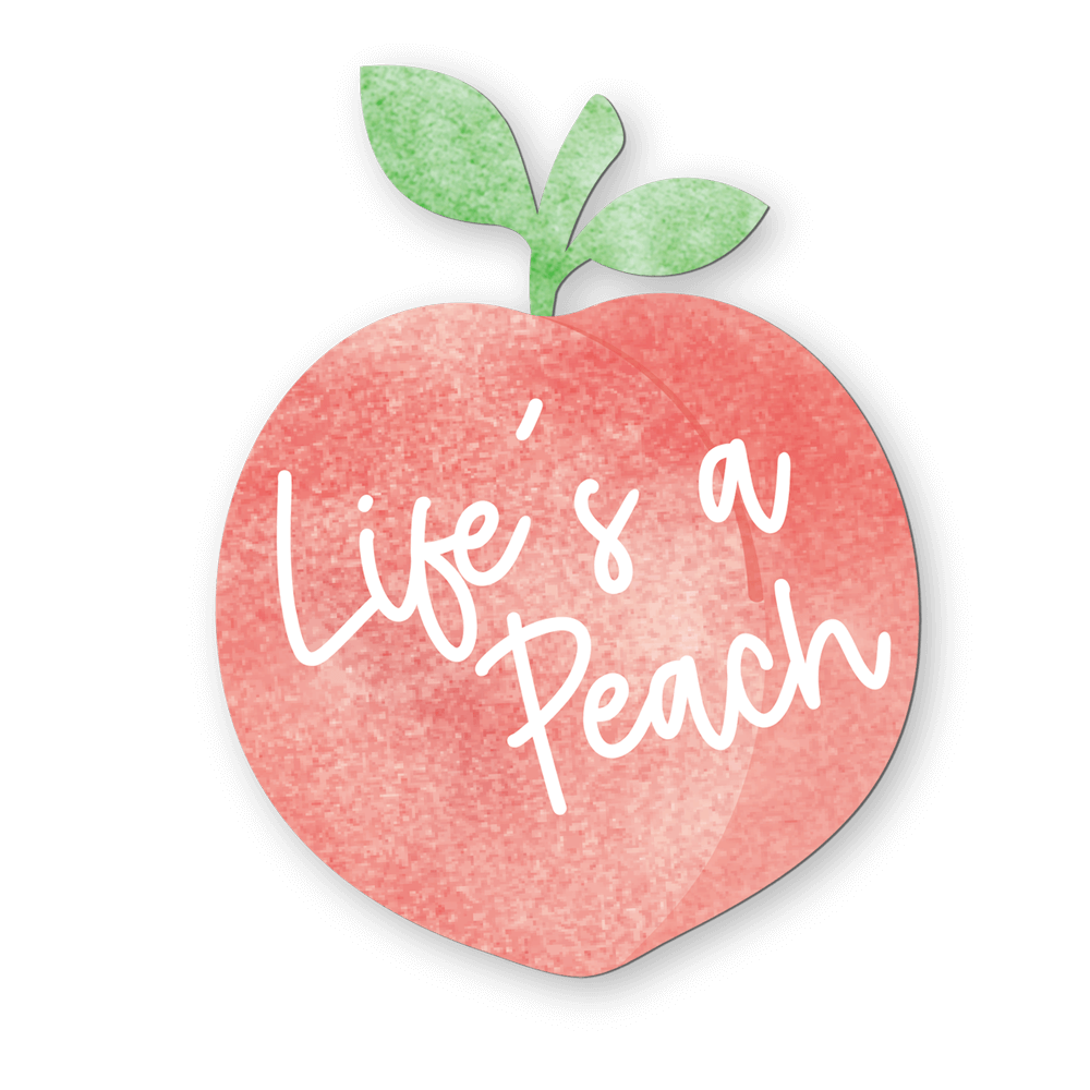 Life's a peach sign