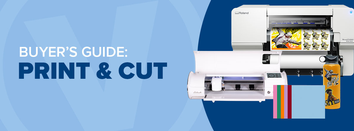 Print & Cut Buyer's Guide
